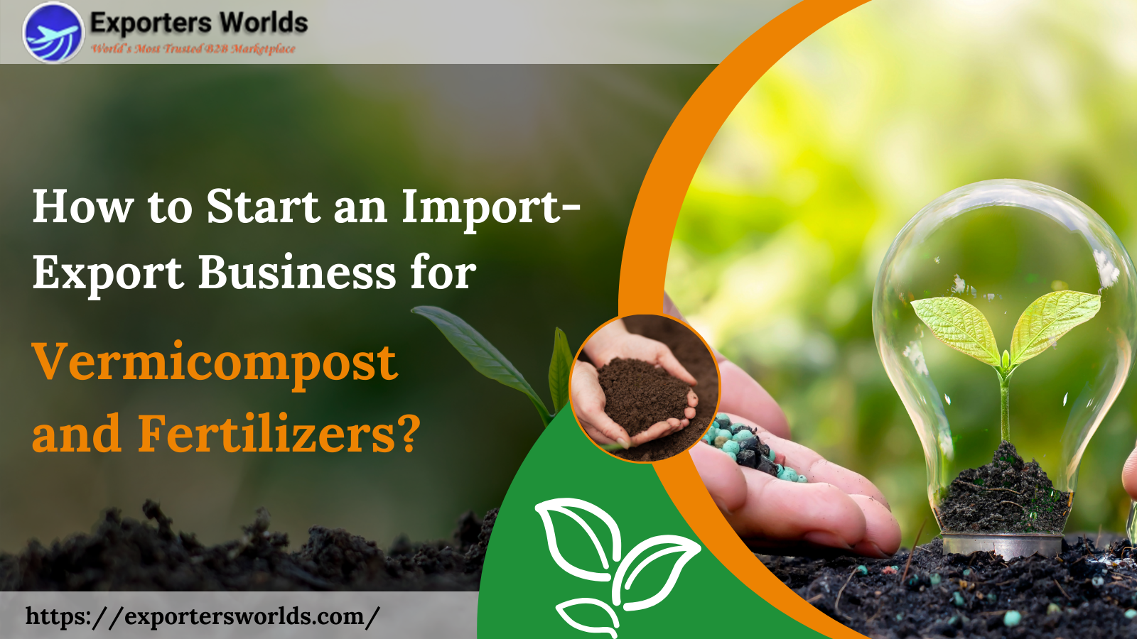 How to Start an Import-Export Business for Vermicompost and Fertilizers?